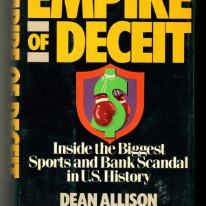 Allison, Dean & Henderson, Bruce - Empire of Deciet. Inside the Biggest Sports and Bank Scandal in U.S. History