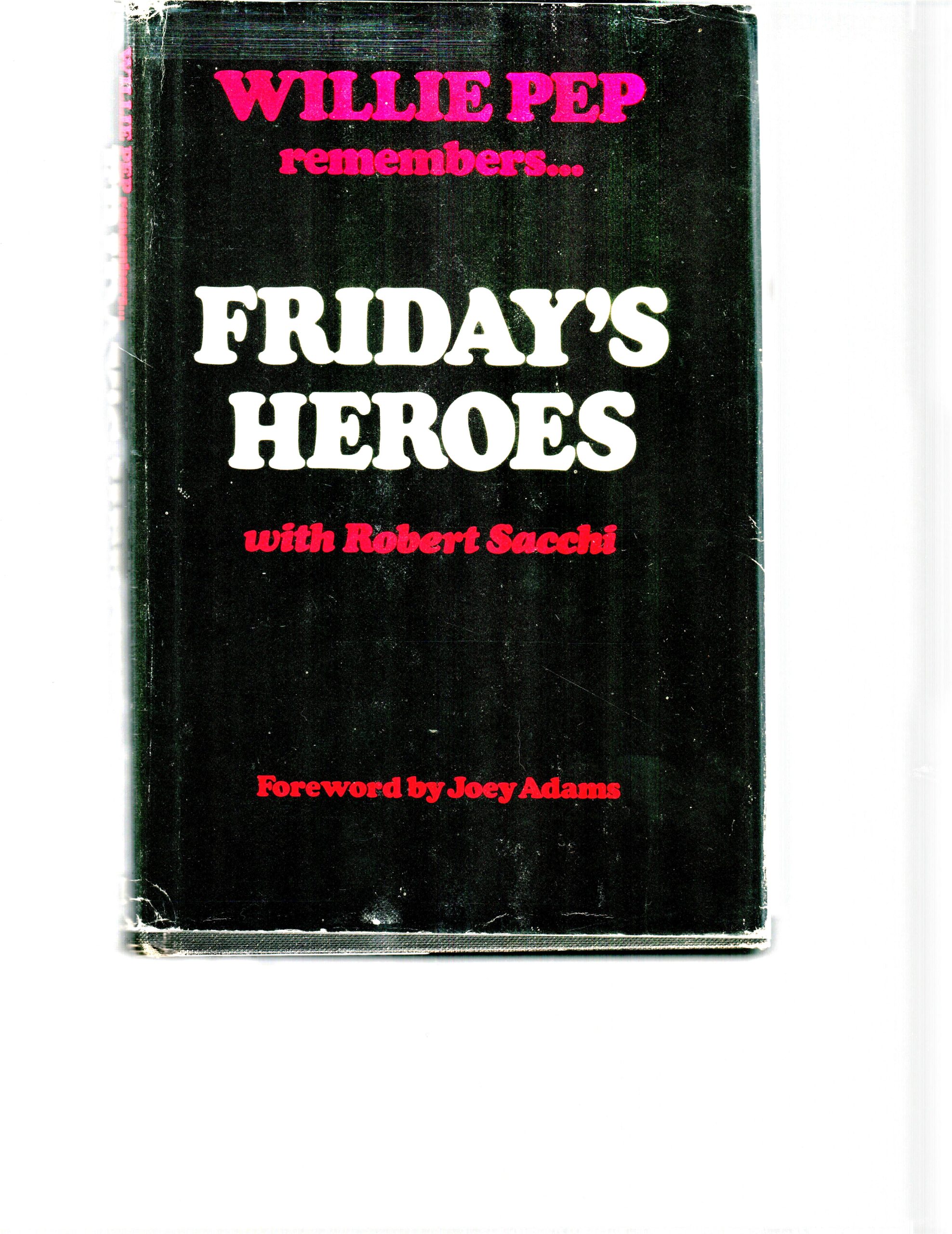 Pep, Willie 'Willie Pep remembers FRIDAY's HEROES