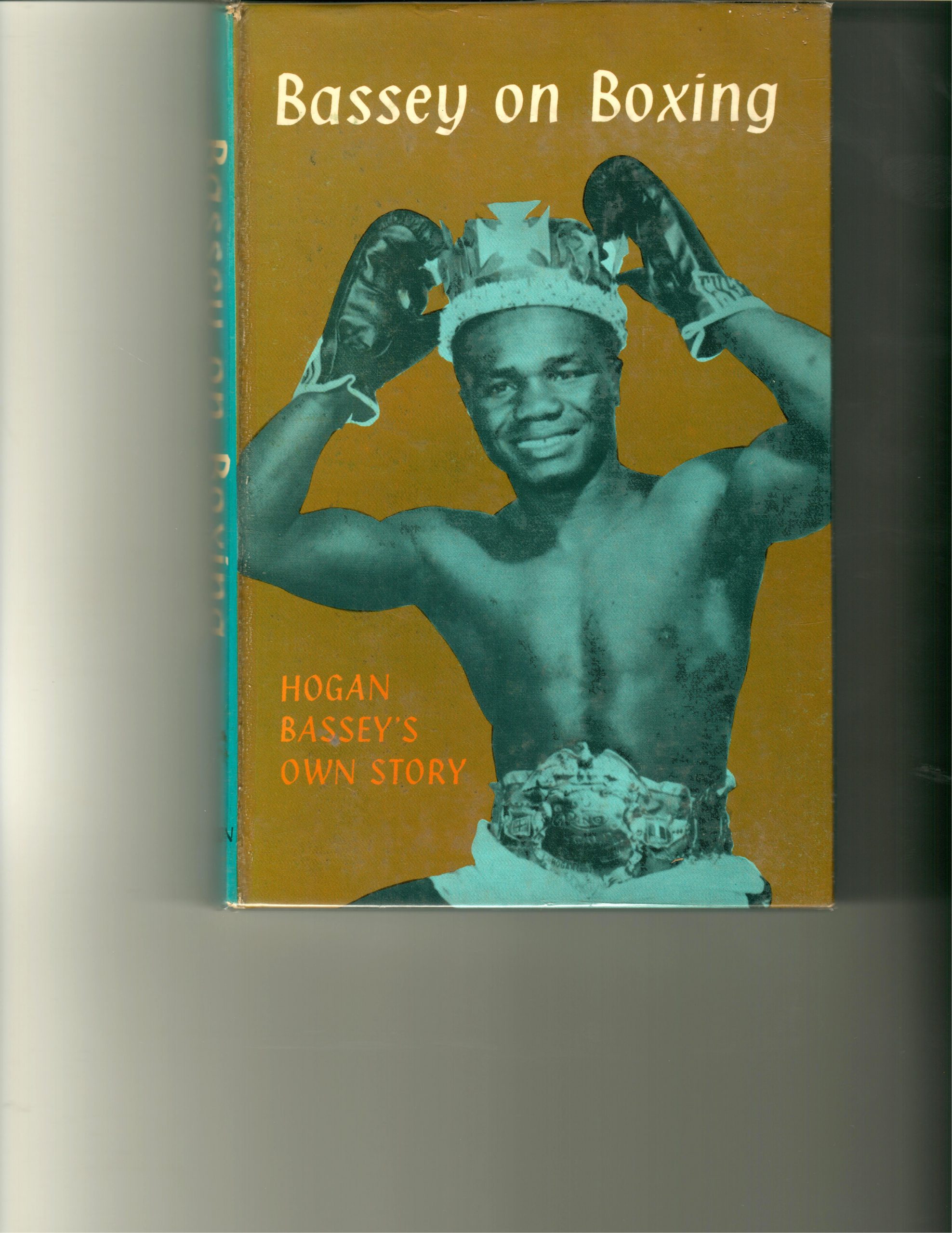 Bassey, Hogan - Bassey on Boxing. Hogan Bassey's Own Story