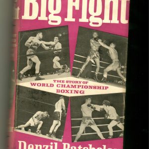 Batchelor, Denzil - Big Fight. The Story of World Championship Boxing