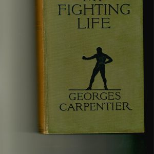 Carpentier, Georges ‘My Fighting Life’ 1920 1st ed. 253 pages.