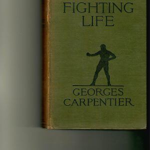Carpentier, Georges ‘My Fighting Life’ 1920 1st ed. 253 pages.