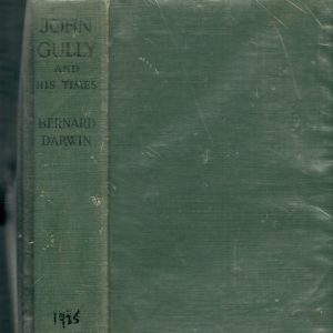 Darwin, Bernard - John Gully and His Times