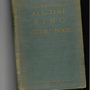 Fleischer, Nat - Nat Fleischer's All-Time Ring Record Book 1941 Edition