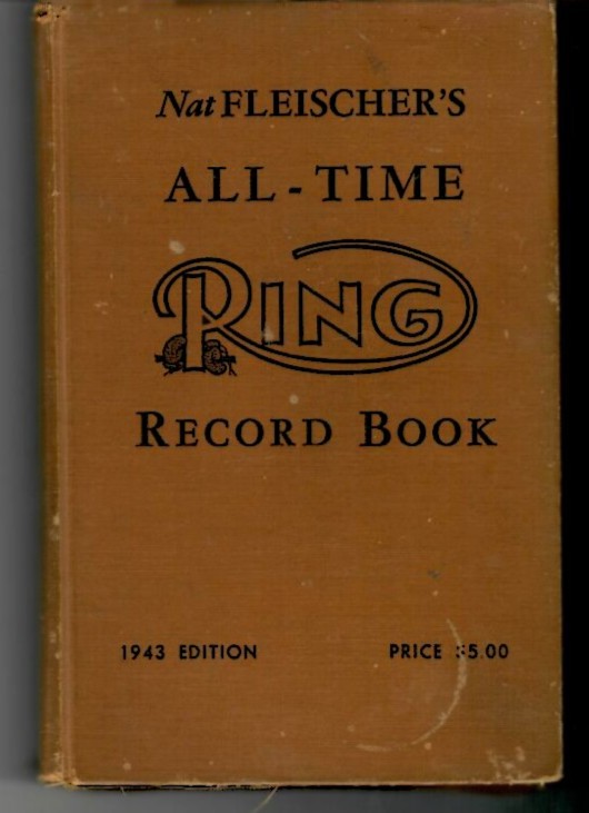 Fleischer, Nat - Nat Fleischer's All-Time Ring Record Book 1943 Edition.' 592-pages. Good condition. Has some written notes and page numbers on the inside of front cover and numerous notes on slips of