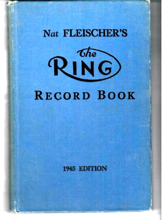 Fleischer, Nat - Nat Fleischer's All-Time Ring Record Book 1945 Edition