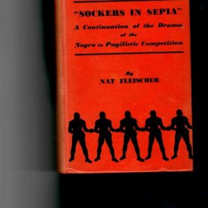 Fleischer, Nat - Black Dynamite V. Sockers in Sepia. A Continuation of the Drama of the Negro in Pugilistic Competition. 1941 1st ed. 250-pages. VG