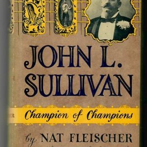 Fleischer, Nat - John L. Sullivan, Champion of Champions