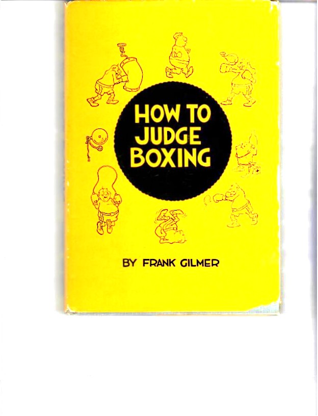 Gilmer, Frank - How to Judge Boxing