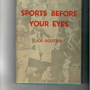 Gootter, Joe - Sports Before Your Eyes - INSCRIBED TWICE 1956 1st ed.