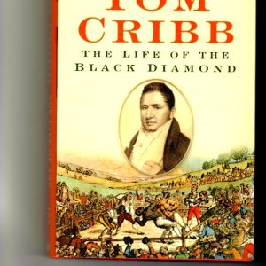 Hurley, Jon - Tom Cribb. The Life of The Black Diamond.