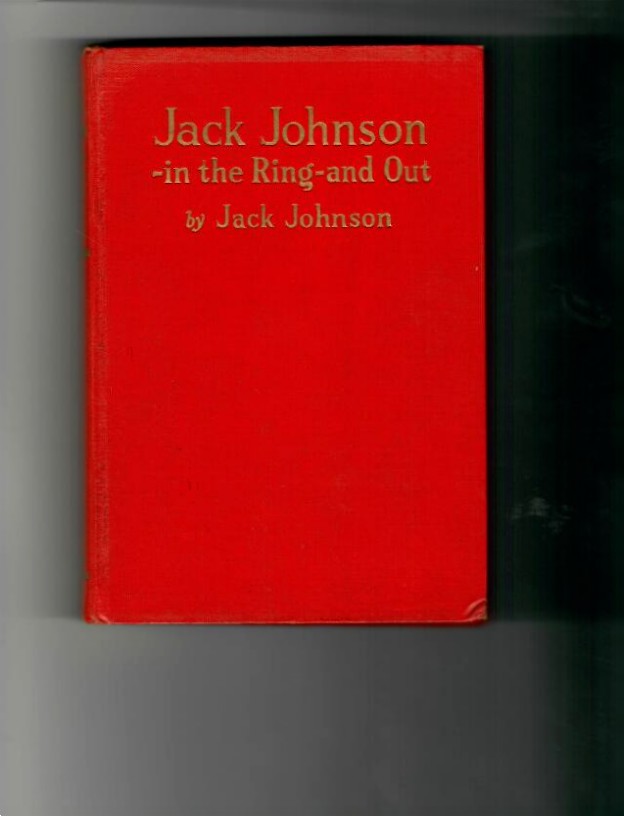Johnson, Jack - Jack Johnson. In the Ring and Out