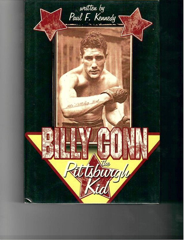 Kennedy, Paul - Billy Conn. The Pittsburgh Kid