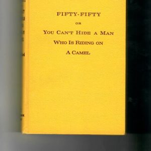 Kofoed, Jack - Fifty-Fifty or You Can't Hide A Man Who Is Riding On A Camel