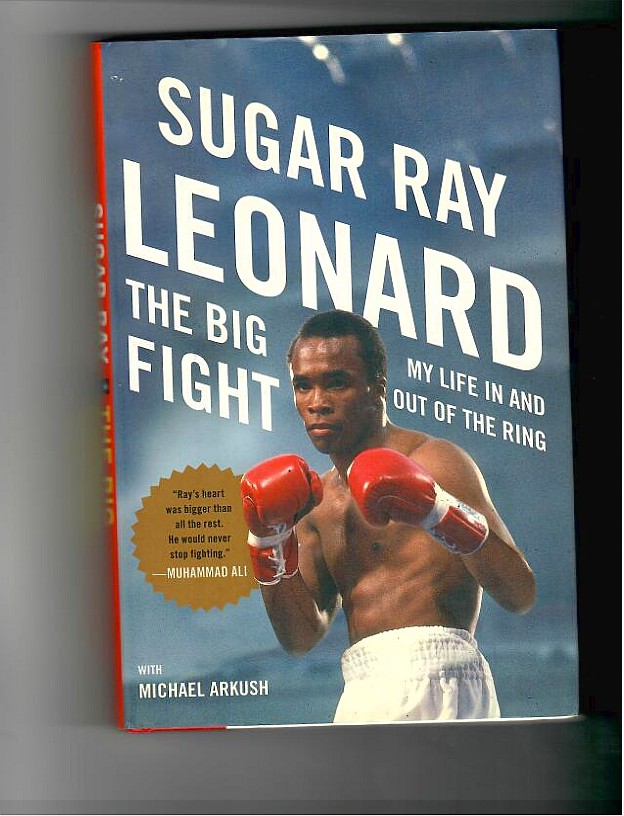 Leonard, Ray - Sugar Ray Lenoard. The Big Fight. My Life In And Out Of The Ring