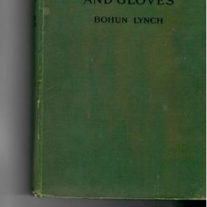 Lynch, Bohun - Knuckles and Gloves 1922 1st edition.