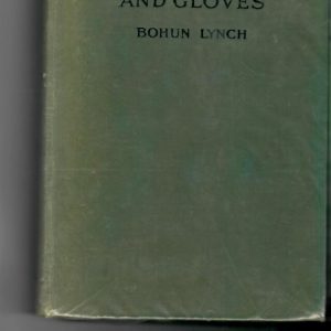 Lynch, Bohun - Knuckles and Gloves 1922 1st edition.