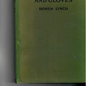 Lynch, Bohun - Knuckles and Gloves 1922 1st edition.