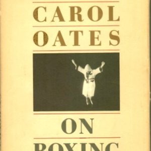 Oates, Joyce Carol 'On Boxing' 1987 1st ed.