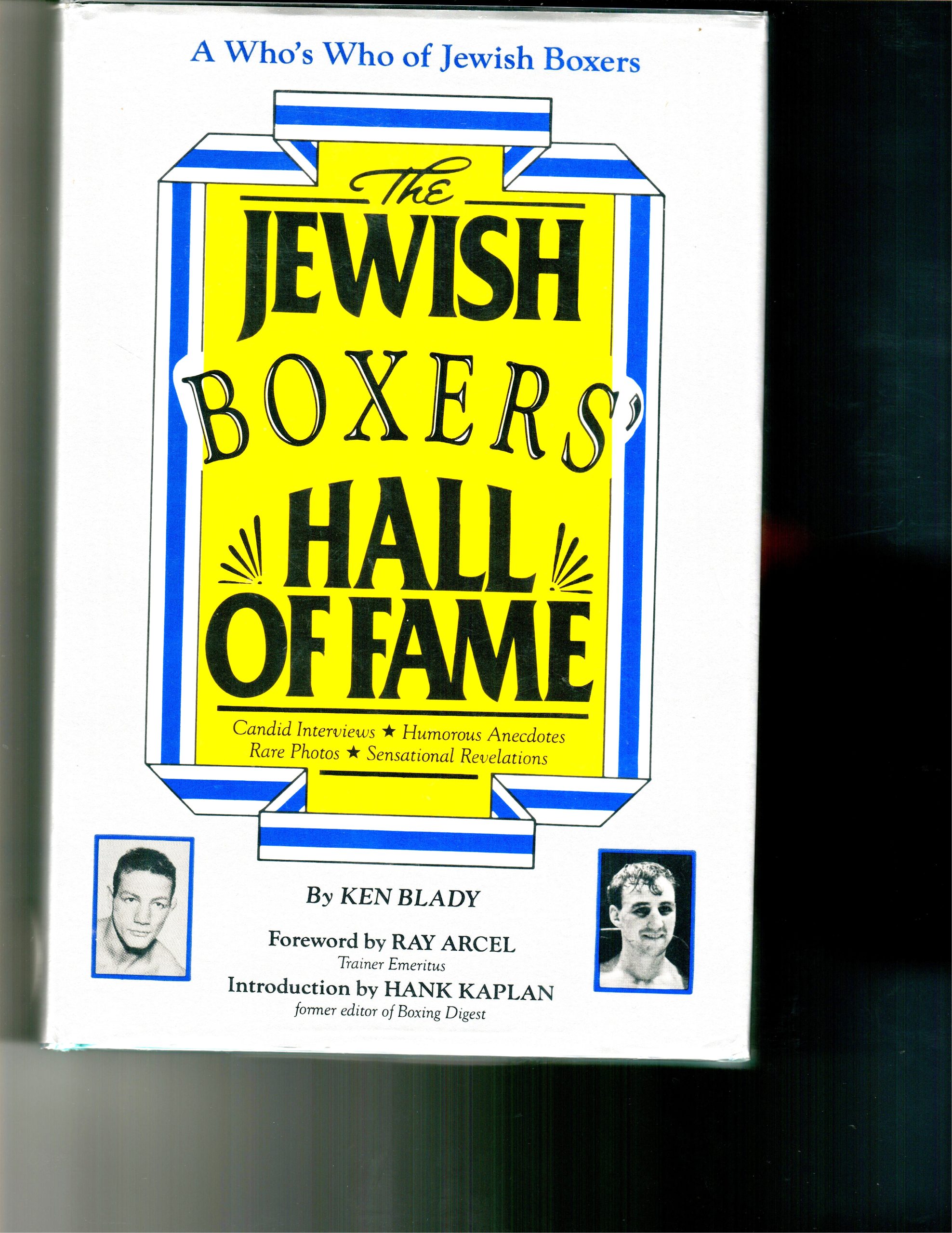 Blady, Ken 'The Jewish Boxer's Hall of Fame' 1988 1st ed. 325 pages. INSCRIBED by author "Dear Richard, I hope this book knocks you out. Regards, Ken Blady." Chapters concerning the greatest Jewish boxers in history. VG/VG $35.