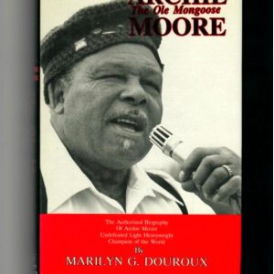 Douroux, Marilyn - Archie Moore, The Ole Mongoose' 1991 1st ed. The Authorized Biography of Archie Moore, Undefeated Lig - Kind Regards from Archie Moore 1992