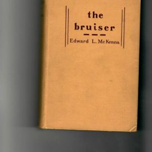 McKenna, Edward L - The Bruiser. 1929 329-page boxing novel