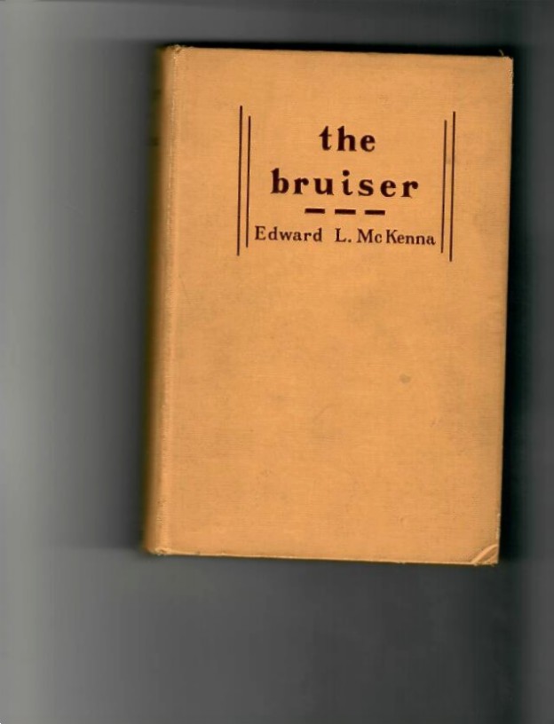 McKenna, Edward L - The Bruiser. 1929 329-page boxing novel