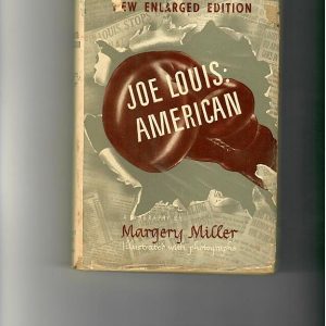 Miller, Margery - Joe Louis: American - INSCRIBED by author