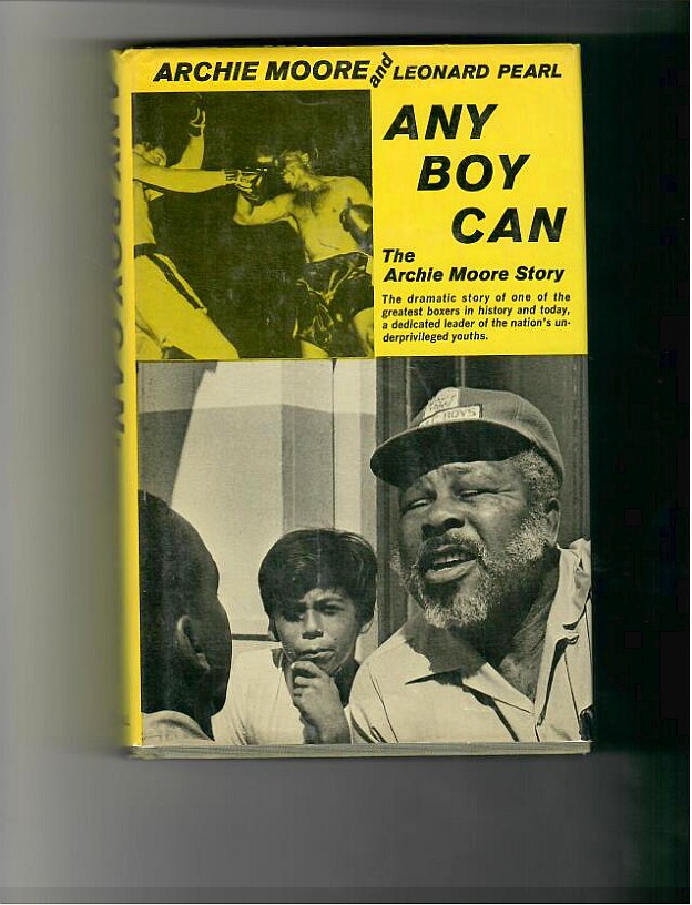 Moore, Archie 'Any Boy Can. The Archie Moore Story. 1971 1st ed, 263 pages. INSCRIBED - To Don Alford from Archie Moore