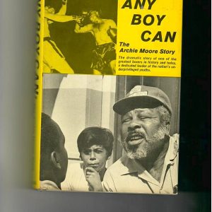 Moore, Archive - Any Boy Can, The Archie Moore Story 1971 1st ed.