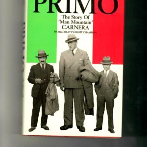 Mullally, Frederic - Primo. The Story of 'Man Mountain' Carnera. World Heavyweight Champion.