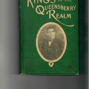 Naughton, W.W. - Kings of the Queensberry Realm.