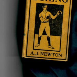Newton, A.J. - Boxing with a Section on Single Stick