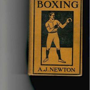 Newton, A.J. - Boxing with a Section on Single Stick