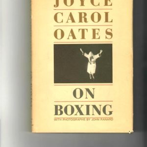 Oates, Joyce Carol 'On Boxing' 1987 1st ed.