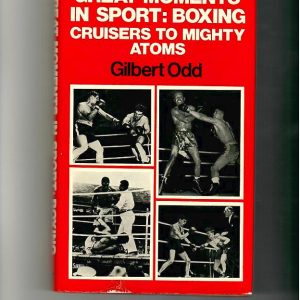 Odd, Gilbert - Great Moments in Sport: Boxing Cruisers to Mighty Atoms