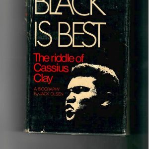 Olsen, Jack - Black is Best. The Riddle of Cassius Clay. A Biography