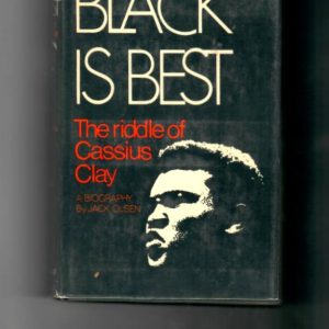 Olsen, Jack - Black is Best. The Riddle of Cassius Clay. A Biography