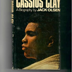 Olsen, Jack - Cassisus Clay. A Biography
