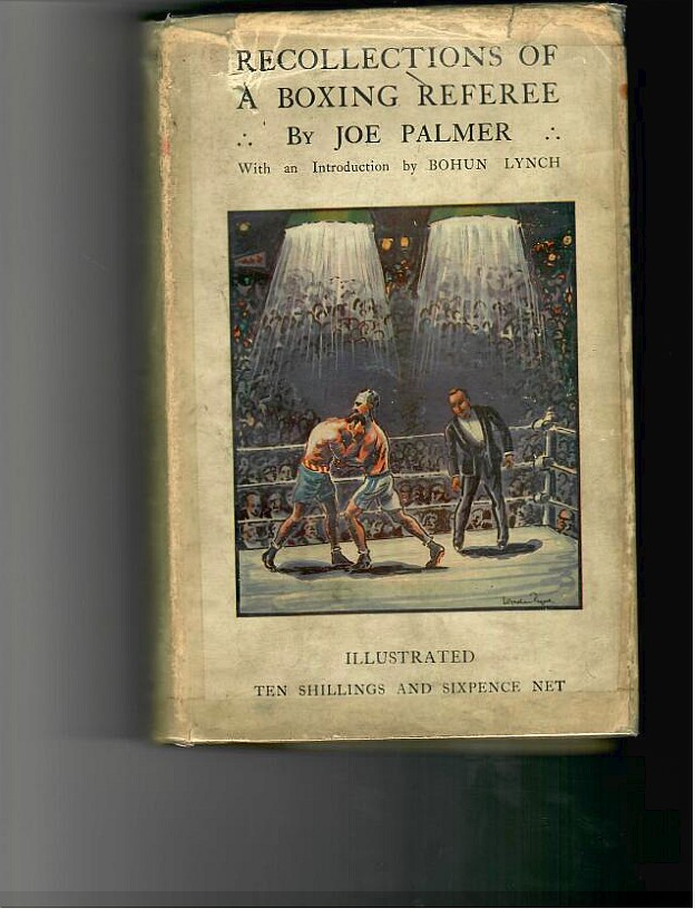 Palmer, Joe - Recollections of a Boxing Referee. 1927 1st ed.
