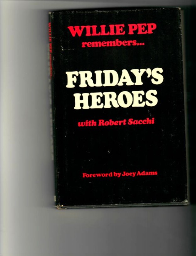 Pep, Willie - Friday's Heroes