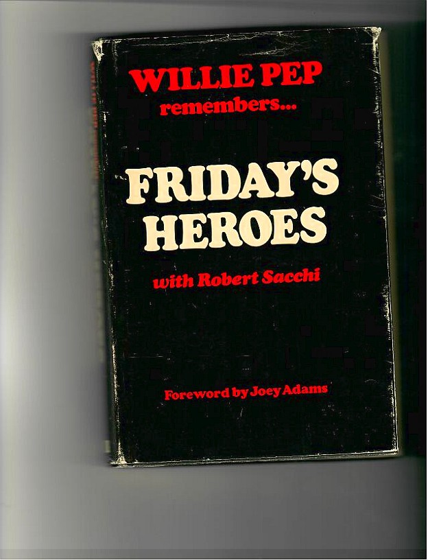 Pep, Willie - Friday's Heroes
