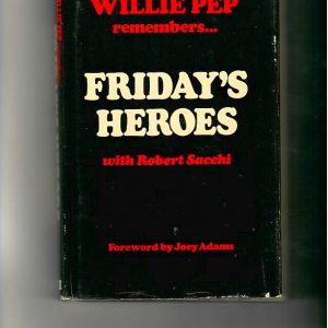Pep, Willie - Friday's Heroes