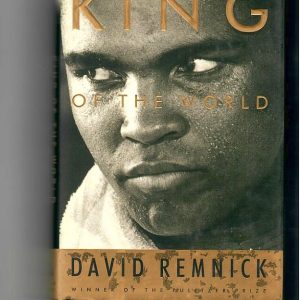 Remnick, David - King of the World
