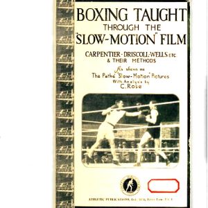 Rose, Charlie - Boxing Taught Through the Slow-Motion Film. Caprentier-Driscoll-Wells, etc., and Their Methods' Card covers. 1924 1st ed. 71 pages. VG condition, the nicest I