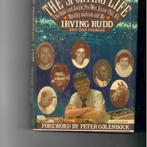 Rudd, Irving - The Sporting Life. The Duke and Jackie, Pee Wee, Razor Phil, Ali, Mushky Jackson and Me.