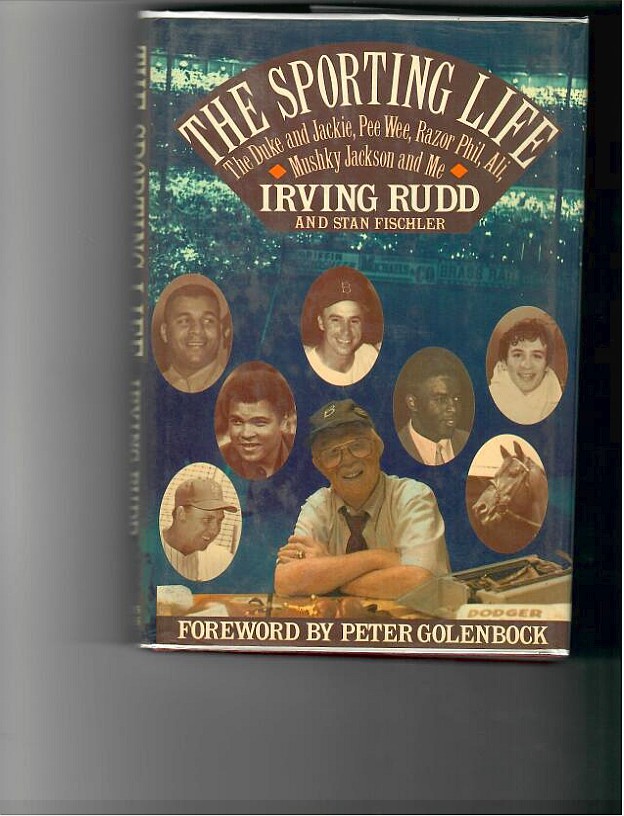 Rudd, Irving - The Sporting Life. The Duke and Jackie, Pee Wee, Razor Phil, Ali, Mushky Jackson and Me.