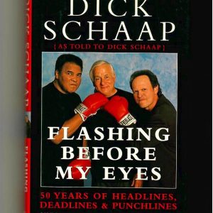 Schaap, Dick - Dick Schaap. Flashing Before My Eyes. 50 Years of Headlines, Deadlines & Punchlines.