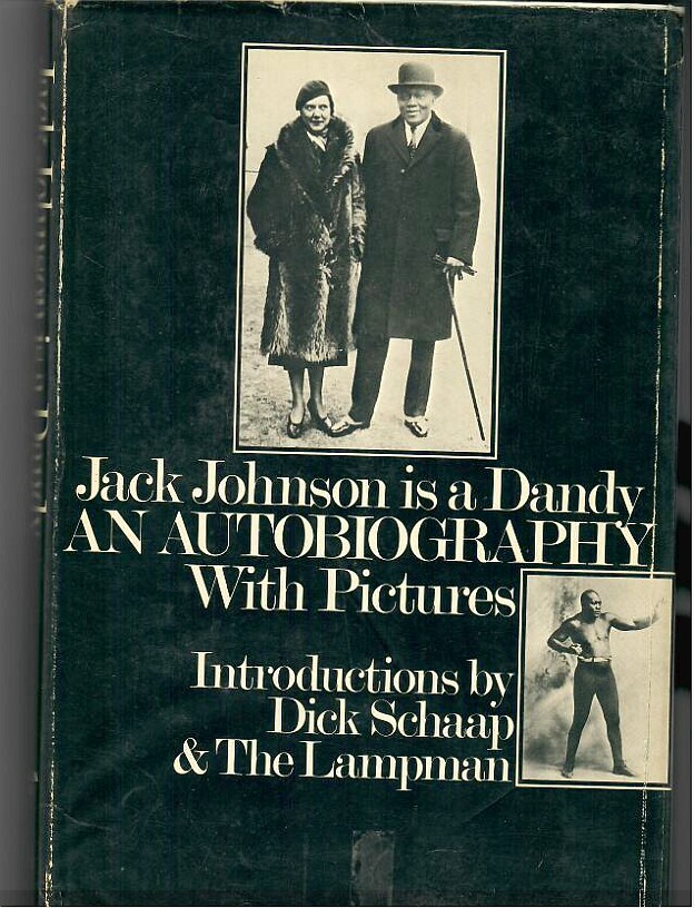 Schapp, Dick - Jack Johnson is a Dandy, An Autobiography with Pictures