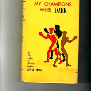 Singh, Benny - My Champions Were Dark
